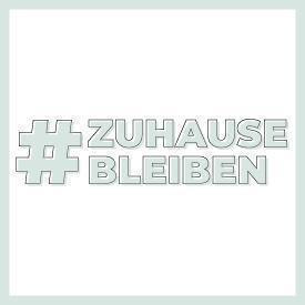 #ZUHAUSEBLEIBEN